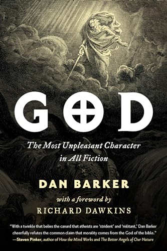 Dan Barker God, The Most Unpleasant Character In All Fiction