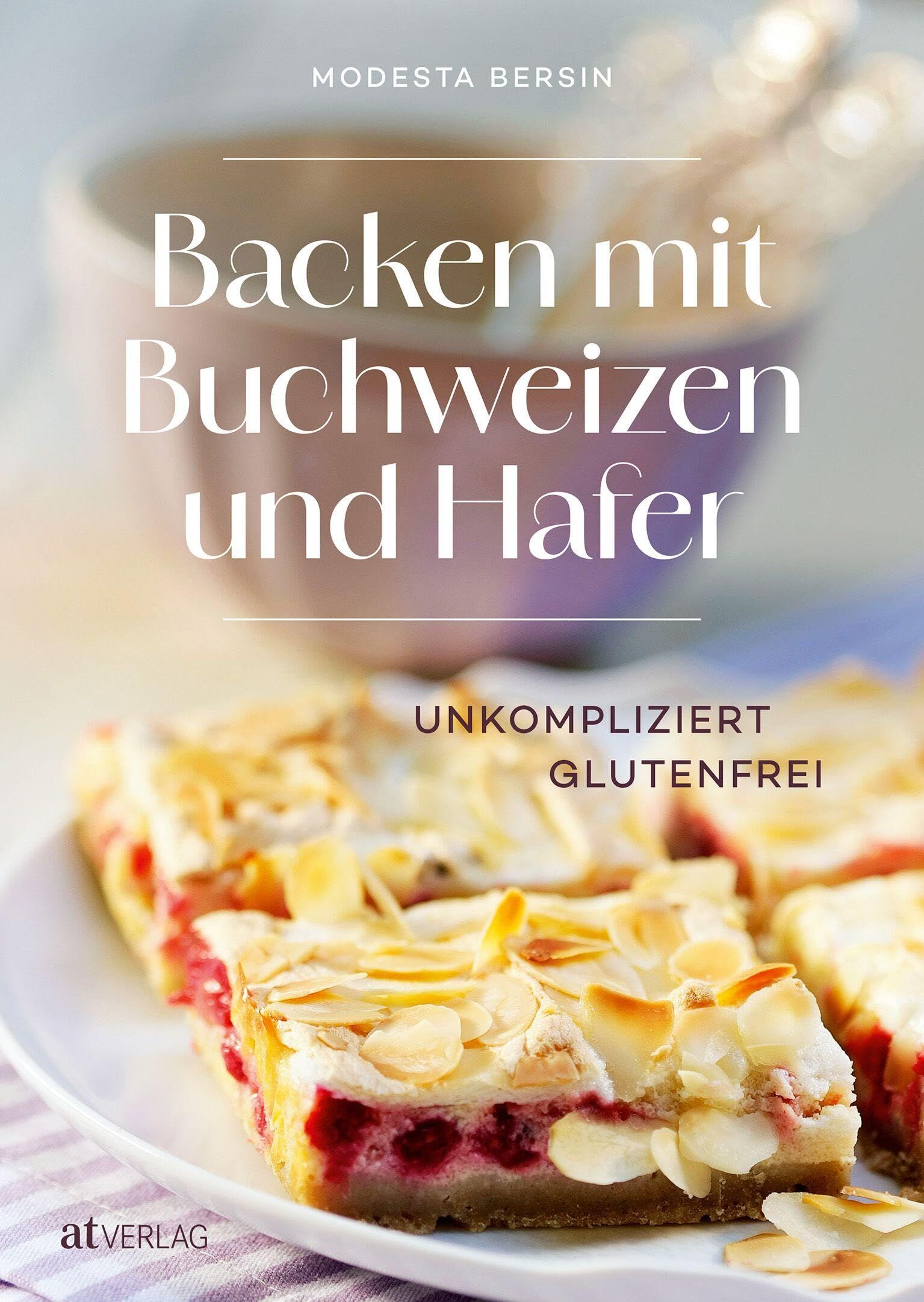 Bersin, Modesta: Backen mit Buchweizen und Hafer