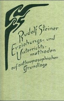 Erziehungs- und Unterrichtsmethoden auf anthroposophischer Grundlage