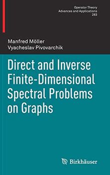 Direct and Inverse Finite-Dimensional Spectral Problems on Graphs (Operator Theory: Advances and Applications, 283, Band 283)