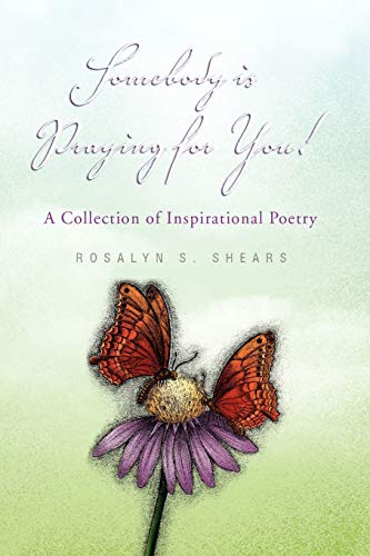 Somebody Is Praying for You!: A Collection of Inspirational Poetry