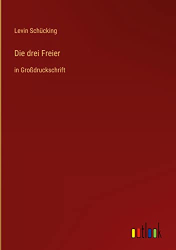 Die drei Freier: in Großdruckschrift