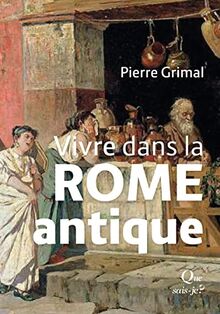 Vivre dans la Rome antique