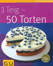 1 Teig - 50 Torten (GU Küchenratgeber Relaunch 2006)