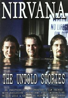 Nirvana - The Untold Stories