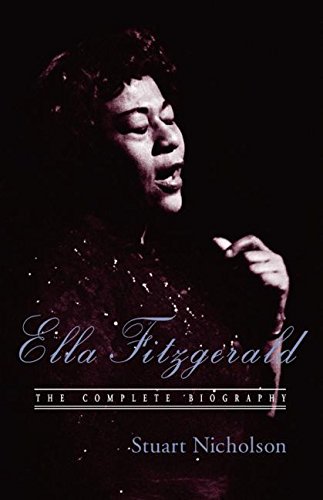 Stuart Nicholson Ella Fitzgerald, A Biography Of The First Lady Of Jazz, Updated Edition