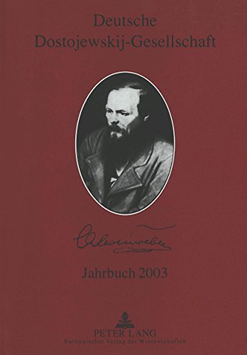 Deutsche Dostojewskij-Gesellschaft Jahrbuch / Deutsche Dostojewskij-Gesellschaft. Jahrbuch 2003: In Zusammenarbeit mit Birgit Harreß, Maike Schult und Klaus Schwarzwäller