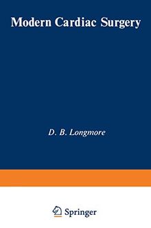 Modern Cardiac Surgery: Based on the Proceedings of the Eighth Annual Course on Cardiac Surgery, Organised by the British Postgraduate Medical Federation