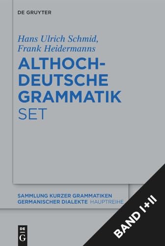 [Set: Althochdeutsche Grammatik I + II] (Sammlung kurzer Grammatiken germanischer Dialekte. A: Hauptreihe)