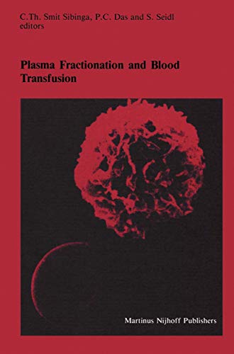 Plasma Fractionation and Blood Transfusion: Proceedings Of The Ninth Annual Symposium On Blood Transfusion, Groningen, 1984, Organized By The Red ... in Hematology and Immunology, 13, Band 13)