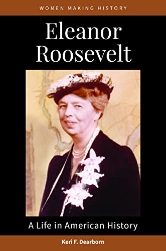 Eleanor Roosevelt: A Life in American History (Woman Making History)