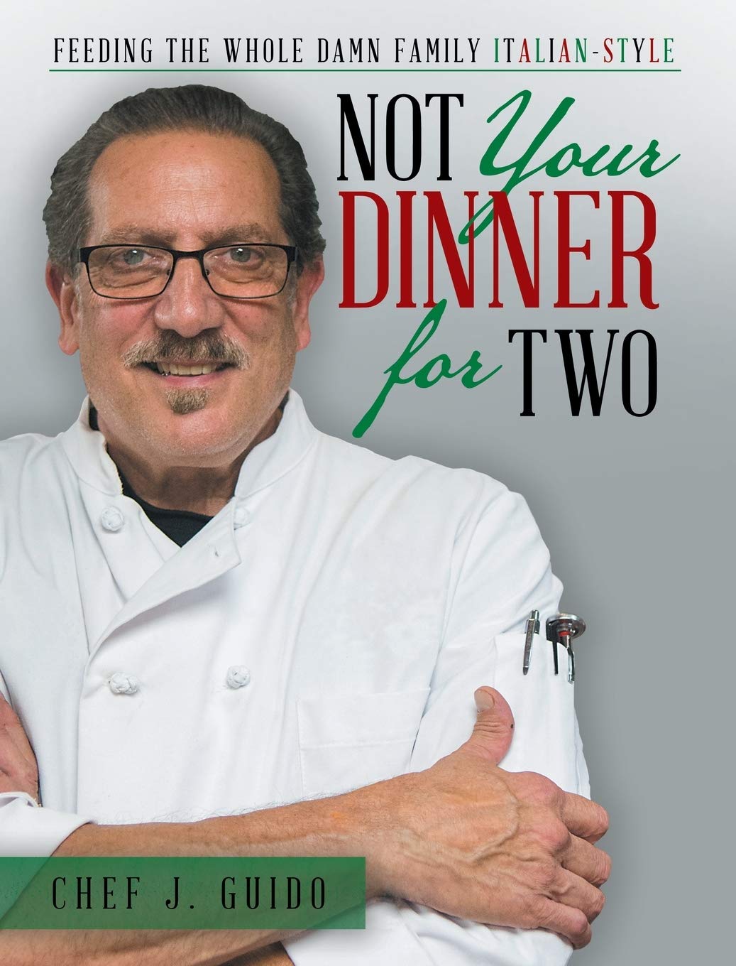 Not Your Dinner for Two: Feeding the Whole Damn Family Italian-Style