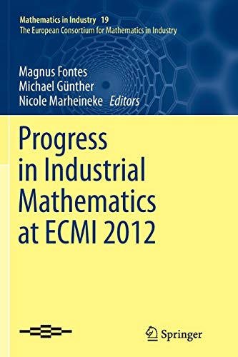 Progress in Industrial Mathematics at ECMI 2012 (Mathematics in Industry, Band 19)