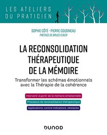 La reconsolidation thérapeutique de la mémoire : transformer les schémas émotionnels avec la thérapie de la cohérence