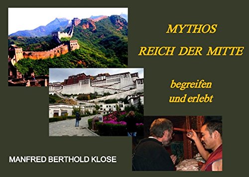 Mythos Reich der Mitte: begreifen und erlebt