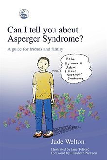 Can I Tell You About Asperger Syndrome?: A Guide for Friends and Family