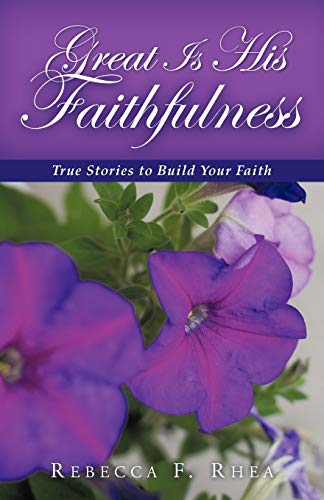 Great Is His Faithfulness: True Stories to Build Your Faith