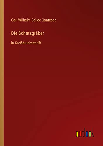 Die Schatzgräber: in Großdruckschrift