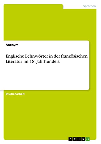 Englische Lehnwörter in der französischen Literatur im 18. Jahrhundert