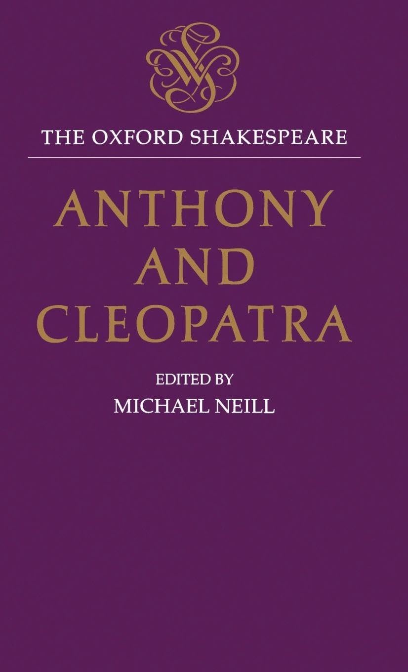 Antony and Cleopatra: The Oxford Shakespeareanthony and Cleopatra
