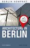 Architecture in Berlin: The 100 most Important Buildings (Berlin Kompakt)