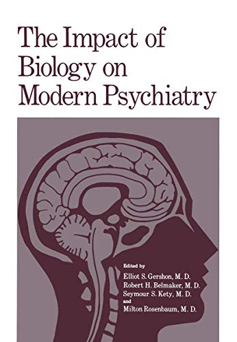 The Impact of Biology on Modern Psychiatry: Proceedings of a Symposium Honoring the 80th Anniversary of the Jerusalem Mental Health Center Ezrath Nashim held in Jerusalem, Israel, December 9–10,1975