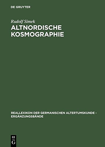 Altnordische Kosmographie: Studien und Quellen zu Weltbild und Weltbeschreibung in Norwegen und Island vom 12. bis zum 14. Jahrhundert: Erganzungsban ... Altertumskunde - Ergänzungsbände, Band 4)