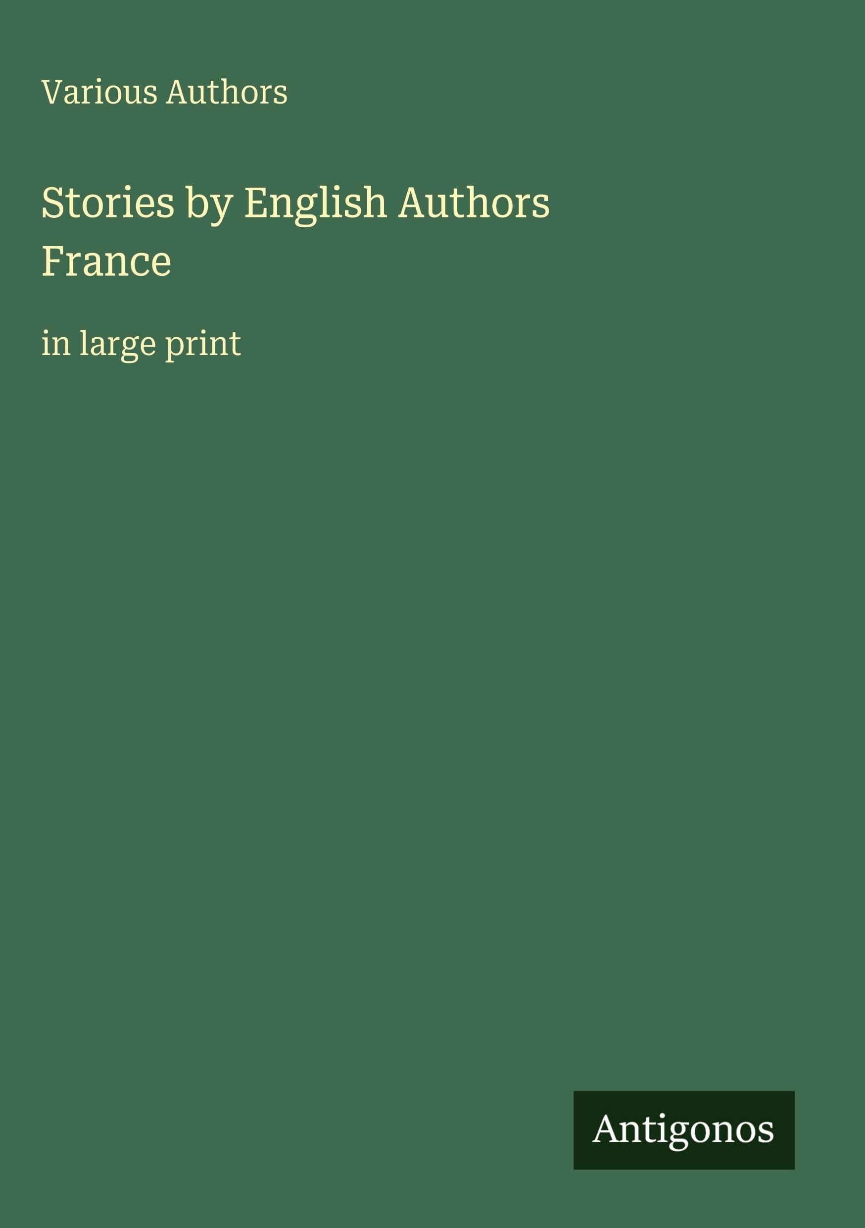 Stories by English AuthorsFrance: in large print