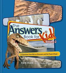 Answers Book for Kids Volume 2: 22 Questions from Kids on Dinosaurs and the Flood of Noah