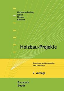 Holzbau-Projekte: Berechnung und Konstruktion nach Eurocode 5 (Bauwerk)