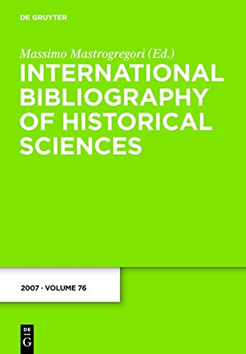 Mastrogregori, Massimo: International Bibliography of Historical Sciences / 2007: Band 76 76