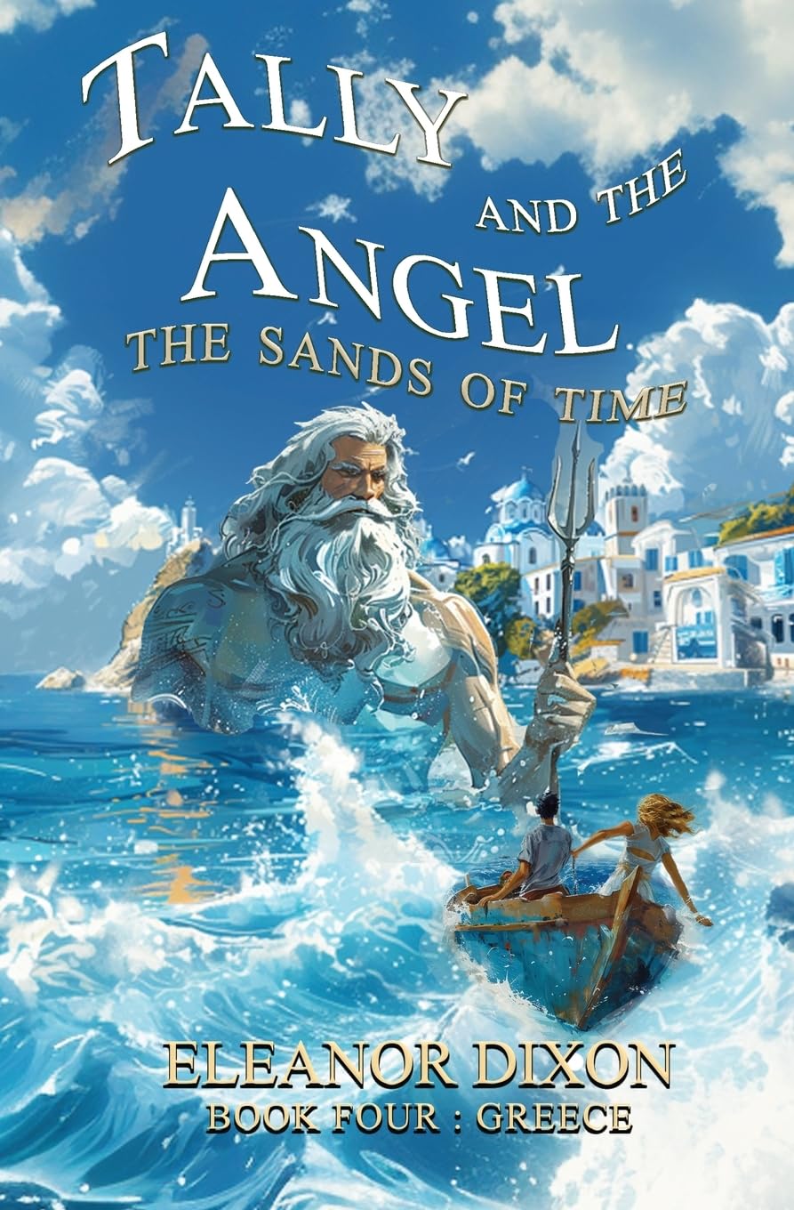 Tally and the Angel, The Sands of Time: Thrilling Middle Grade fantasy adventure where Greek Myths come alive!