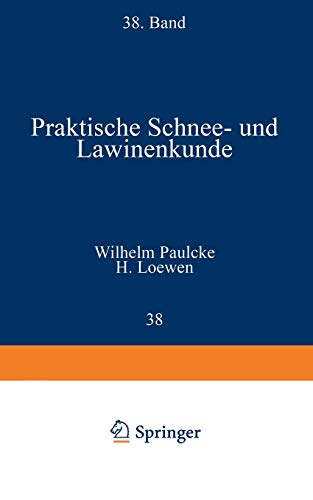 Praktische Schnee- und Lawinenkunde (Verständliche Wissenschaft, 38, Band 38)