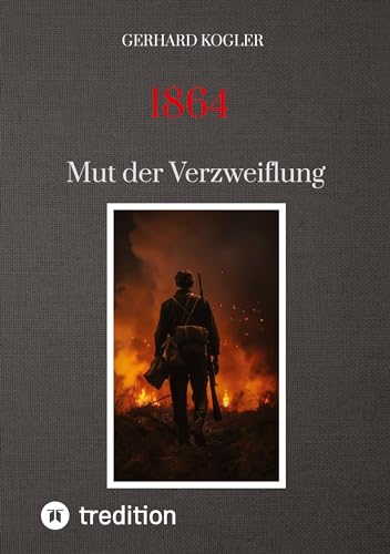 1864: Mut der Verzweiflung