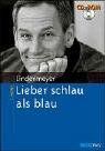 Lieber schlau als blau,  mit CD-ROM: Entstehung und Behandlung von Alkohol- und Medikamentenabhängigkeit