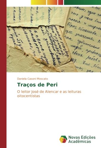 Traços de Peri: O leitor José de Alencar e as leituras oitocentistas