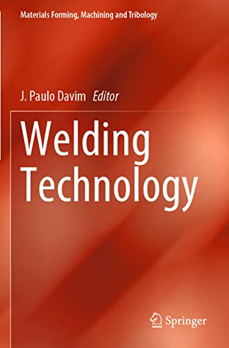 Welding Technology (Materials Forming, Machining and Tribology)
