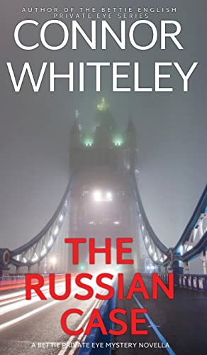 The Russian Case: A Bettie Private Eye Mystery Novella (The Bettie Private Eye Mysteries, Band 2)