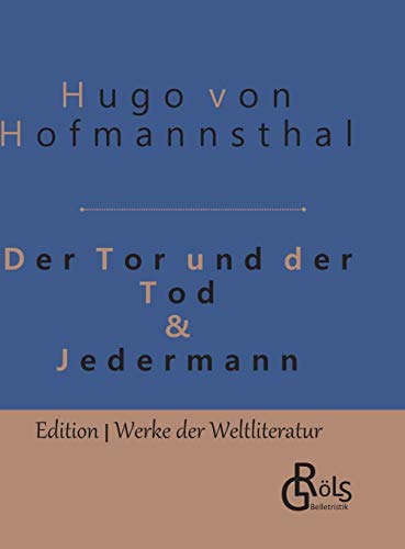 Der Tor und der Tod & Jedermann: Gebundene Ausgabe (Edition Werke der Weltliteratur - Gebundene Ausgabe)