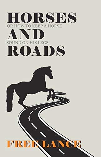 Horses and Roads or How to Keep a Horse Sound on His Legs