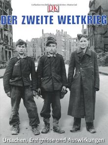 Der Zweite Weltkrieg: Ursachen, Ereignisse und Auswirkungen