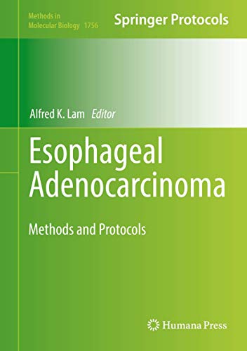 Esophageal Adenocarcinoma: Methods and Protocols (Methods in Molecular Biology, 1756, Band 1756)