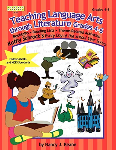 Teaching Language Arts Through Literature (Kathy Schrock's Every Day of the School Year Series)