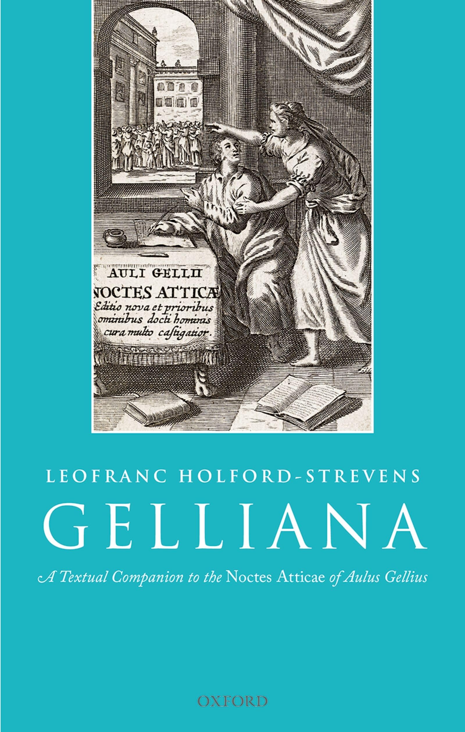 Leofranc Holford-Strevens Gelliana, A Textual Companion To The Noctes Atticae Of Aulus Gellius