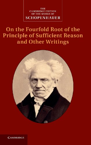 Arthur Schopenhauer On The Fourfold Root Of The Principle Of Sufficient Reason And Other Writings, On The Fourfold Root Of The Principle Of Sufficient Reason And Other