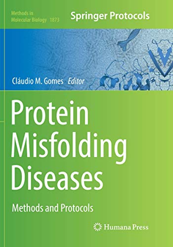 Protein Misfolding Diseases: Methods and Protocols (Methods in Molecular Biology, 1873, Band 1873)