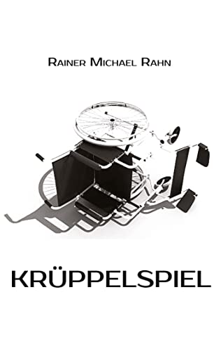 Krüppelspiel: Ein Psychodrama in 50 Szenen