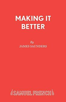 Making It Better: A Play (Acting Edition S.)