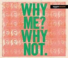 Why Me? Why Not. (Exklusiv bei Amazon.de)