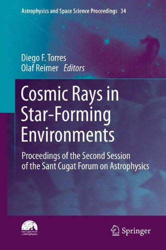 Cosmic Rays in Star-Forming Environments: Proceedings of the Second Session of the Sant Cugat Forum on Astrophysics (Astrophysics and Space Science Proceedings)